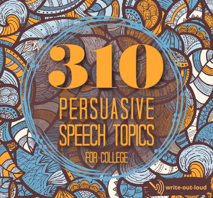 Label: 310 persuasive speech topics for college