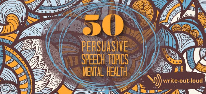 Label: 50 mental health persuasive speech topics