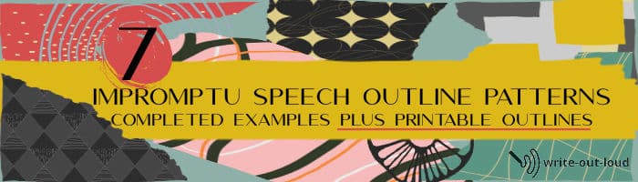 Banner: 7 impromptu speech outline patterns, completed examples plus printable outlines.