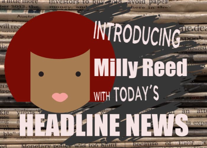 Image: Cartoon girl on newspaper background. Text: Introducing Milly Reed with today's headline news.