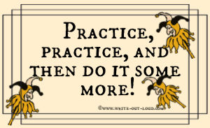 Image: label. Text: Practice, practice, and then do it some more.