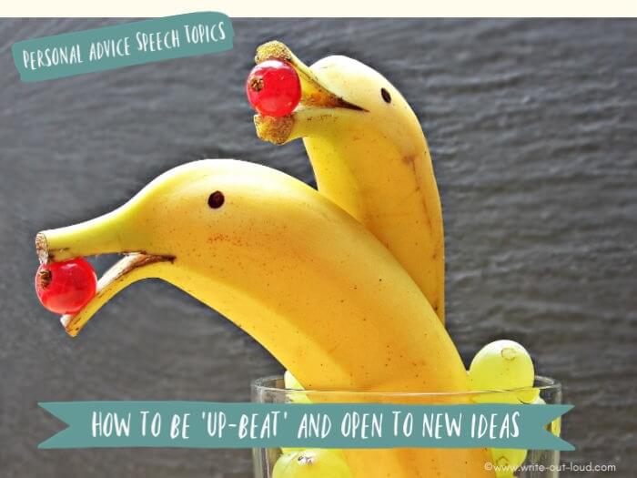 Image: two bananas made to look like dolphins. Each has a cherry in its mouth. Text: How to be up-beat and open to new ideas.