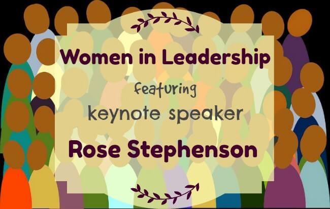 Image background: crowd of people. Text overlay: Women in leadership - featuring key note speaker Rose Stephenson.