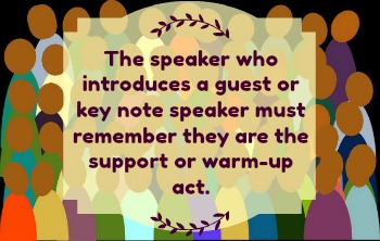 Image background - crowd of people. Text: The speaker who introduces a guest or key note speaker must remember they are the support or warm up act.