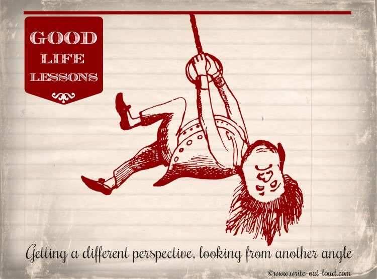 Image: vintage drawing of a man swinging from a rope upside down. Text: Good life lessons - getting a different perspective, looking from another angle.