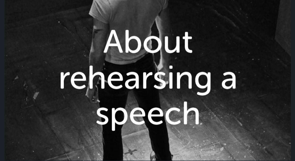 Image: Black and white photo of a young man standing on a stage. Text: About rehearsing a speech.