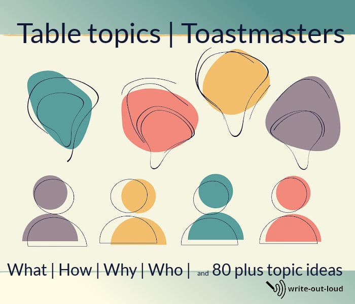 Image: graphic of 4 people each with their own speech bubble. Text: Table topics toastmasters. What, how, why who and 80 plus topic ideas.